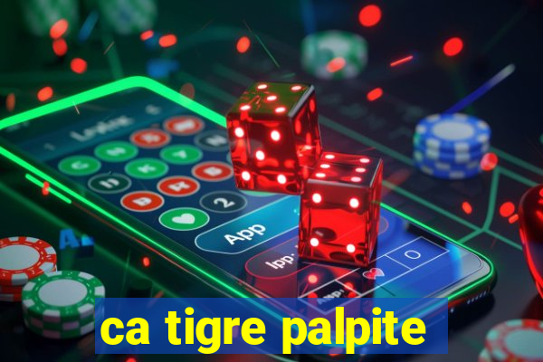 ca tigre palpite